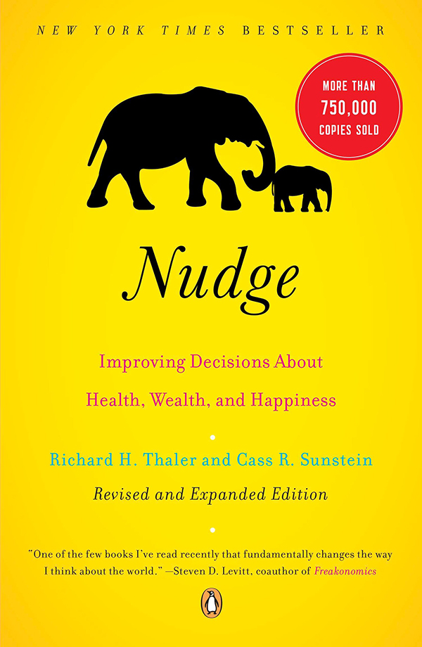 Nudge Improving Decisions About Health Wealth And Happiness Milken Institute Review